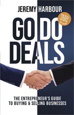 Go Do Deals: The Entrepreneur� (Tm)S Guide to Buying & Selling Businesses (Paper