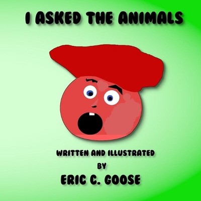 I Asked The Animals: A curious boy wanders the countryside asking questions to t