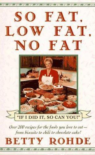 So Fat, Low Fat, No Fat by Betty Rohde (1995, Trade Paperback) - Picture 1 of 1