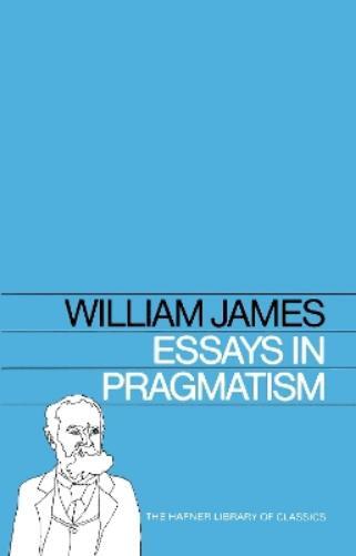 William James Essays in Pragmatism (Tascabile)