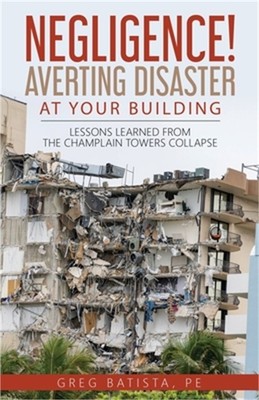 Negligence! Averting Disaster at Your Building: Lessons Learned from the Champla