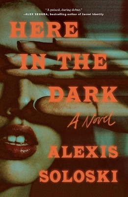 Here in the Dark by Alexis Soloski Paperback Book