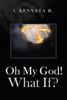 Oh My God! What If? C Kenyata B. Taschenbuch Kartoniert / Broschiert Englisch