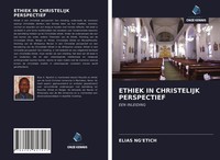 Ethiek IN Christelijk Perspectief EEN Inleiding Elias Ng'etich Taschenbuch 2021