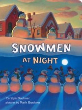 Snowmen at Night by Caralyn Buehner