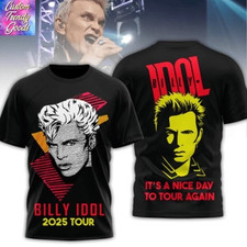 Billy Idol 2025 Tour Its A Nice Day To Tour Again 3D T-Shirt II2370 UR2017