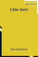 Jules Gabriel Janin | L'âNe Mort | Taschenbuch | FranzöSisch (2024)