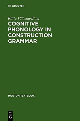 Cognitive Phonology in Construction Grammar: Analytic Tools for Students of E...