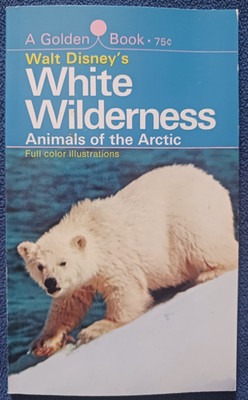 Walt Disney's White Wilderness - Animals Of The Artic - 1969 Paperback Edition