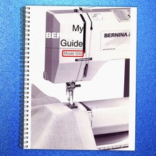 BERNINA 1010 My Bernina Guide Manual - METAL WIRE BOUND - PROTECTIVE COVERED