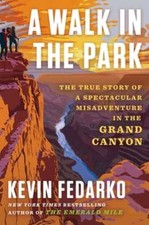 A Walk in the Park: The True Story of a Spectacular Misadventure in the Grand