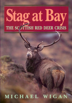 WIGAN MICHAEL BOOK STAG AT BAY THE SCOTTISH RED DEER CRISIS paperbck BARGAIN new