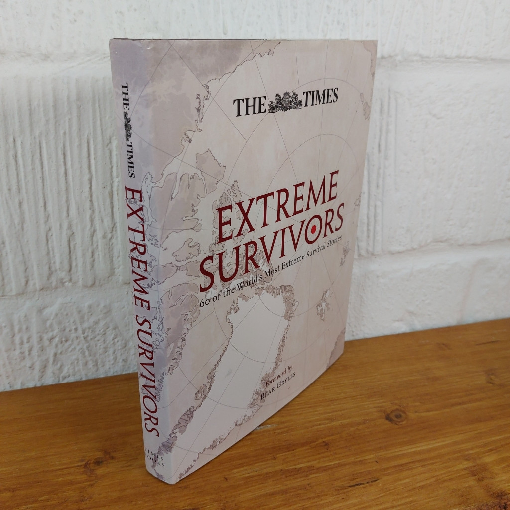 Times Extreme Survivors : 60 of the World's Most Extreme Survival Stories by ...
