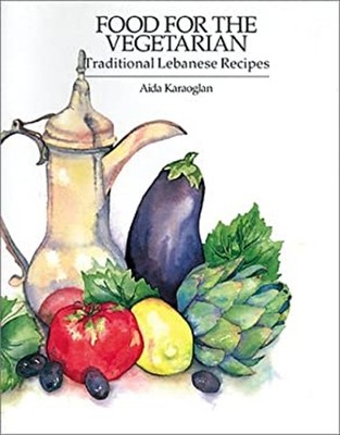 Food for the Vegetarian : Traditional Lebanese Recipes Paperback