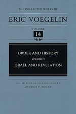 ORDER AND HISTORY (VOLUME 1): ISRAEL AND REVELATION By Eric Voegelin & Maurice