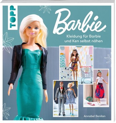 Barbie(TM) - Kleidung für Barbie und Ken selbst nähen Annabel Benilan