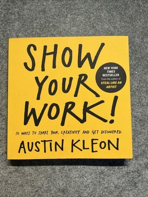 Show Your Work! von Austin Kleon (2014, Taschenbuch)
