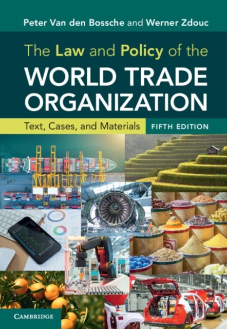 The Law and Policy of the World Trade by Peter Van den Bossche HARDBACK