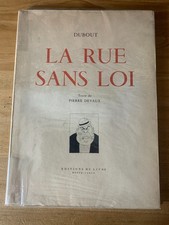 DUBOUT. LA RUE SANS LOI. TEXTE DE PIERRE DEVAUX. 1944. ILLUSTRATIONS