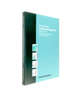 Facility Management: Strukturen und methodische Instrumente, Jörn Krimmling