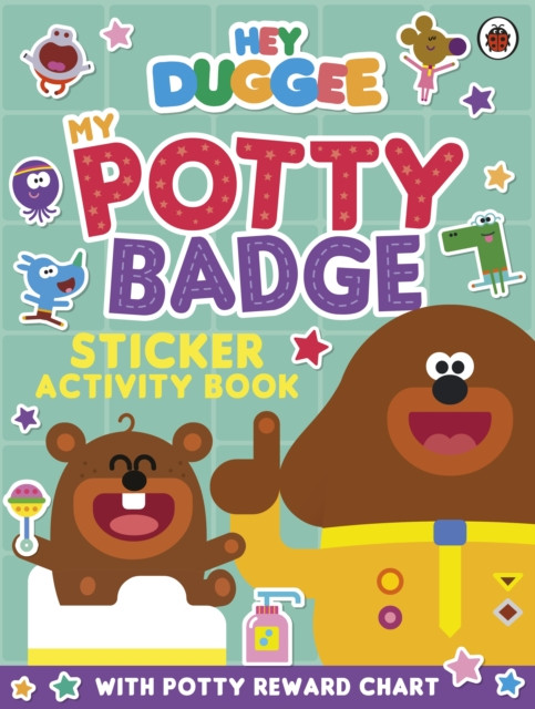 Hey Duggee: My Potty Badge Sticker Activity Book by Hey Duggee (Paperback Book)