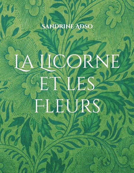 La Licorne Et Les Fleurs | Sandrine Adso | Taschenbuch | FranzöSisch | 2023-image