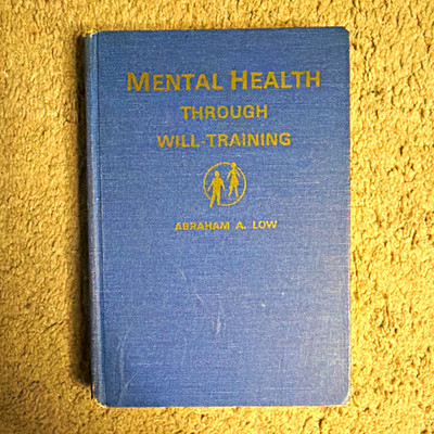 Abraham A. Low   Mental Health Through Will-Training HC 1963 17th Ed