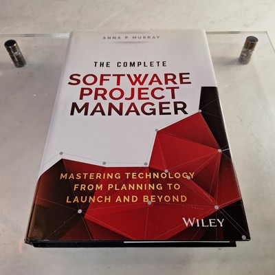 Wiley Cio Ser.: Complete Software Project Manager : Mastering Technology from...