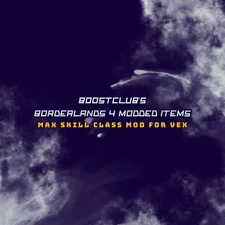 [BL4] 🔥 MAX SKILL Super Class Mod for Vex 🔥[PC/XB/PS/SWITCH]