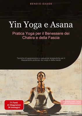 Yin Yoga e Asana: Pratica Yoga per il Benessere dei Chakra e della Fascia | Buch