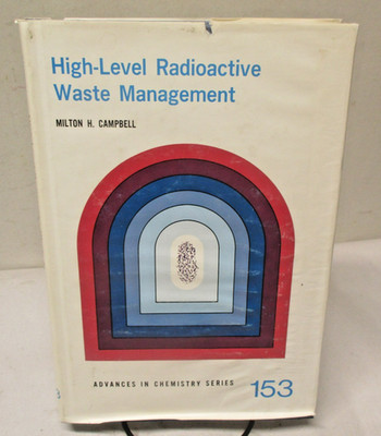 High-Level Radioactive Waste Management #153 by Milton Campbell.   1976.