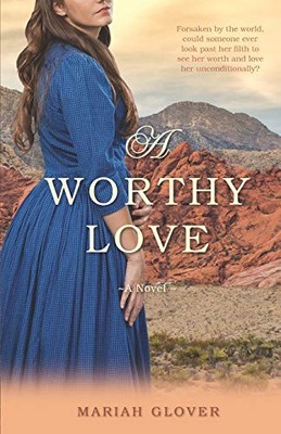 A WORTHY LOVE By Mariah Glover **BRAND NEW**