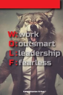 Work Outsmart Leadership Fearless Wolf -  NEW KRIKOR. KARAOGH 2023-05-09