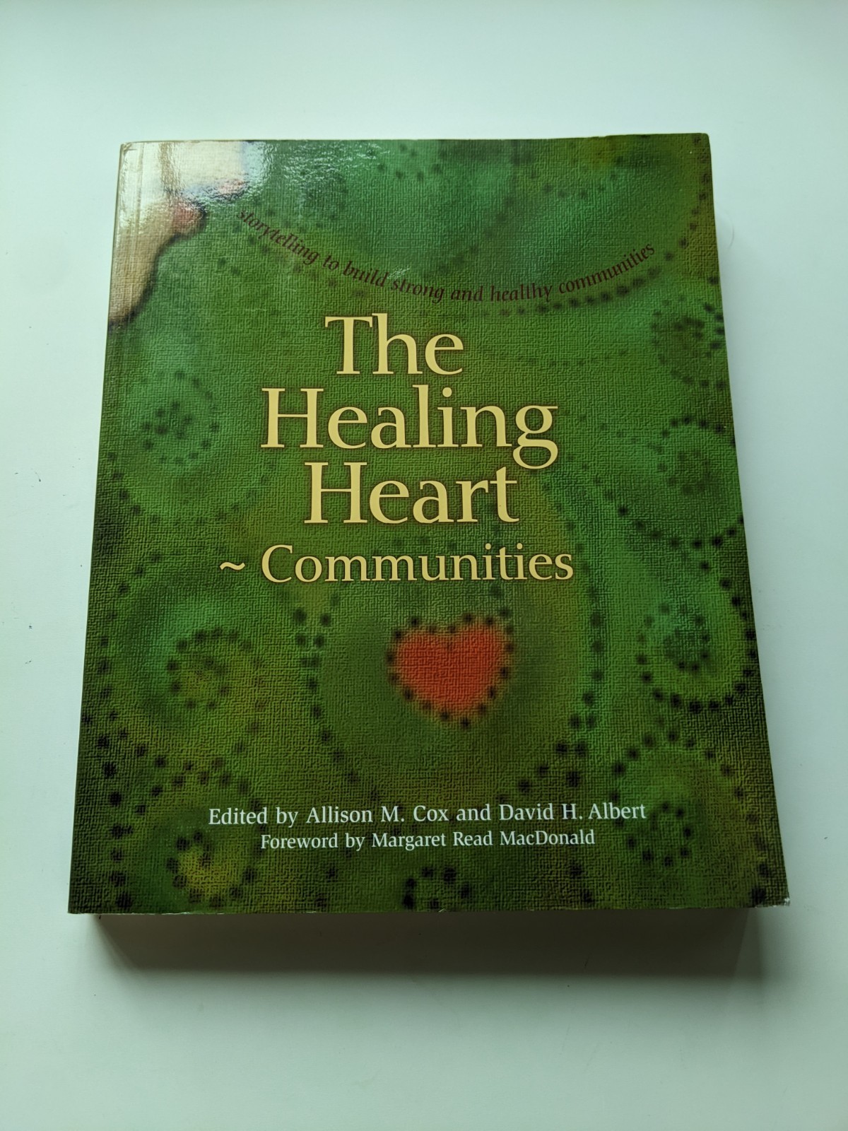 The Healing Heart Storytelling to Build Strong and Healthy Communities