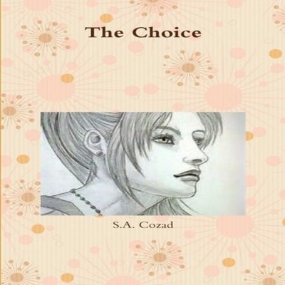 The Choice S.A. Cozad Paperback Lulu Press Inc.