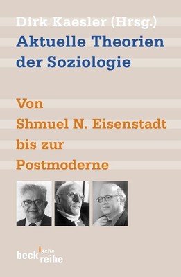 Aktuelle Theorien der Soziologie ~ Dirk Kaesler ~  9783406528224