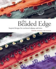 The Beaded Edge: Inspired Designs for Crocheted Edgings and Trims - VERY GOOD