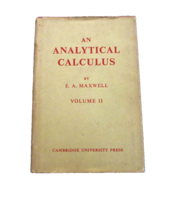 An Analytical Calculus by  E. A. Maxwell Vol. II  1966 science engineering HC