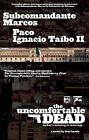 The Uncomfortable Dead: (What's Missing Is Missing) by II, Paco Ignacio Taibo (Paperback / softback, 2010)