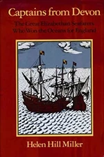 Captains from Devon : The Great Elizabethan Seafarers Who Won the