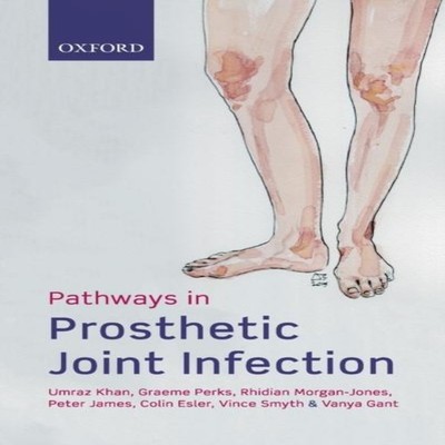 Pathways in Prosthetic Joint Infection Umraz Khan Paperback Oxfor