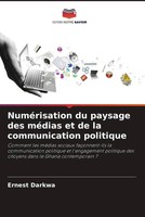 NuméRisation Du Paysage Des MéDias Et De La Communication Politique | Darkwa