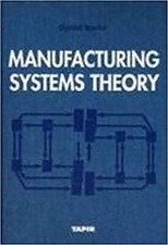Manufacturing Systems Theory by Oyvind Bjorke...