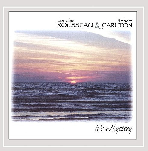 Lorraine Rousseau & Robert Carlt - It's a Mystery - Music CD
