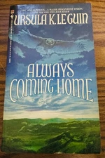 Always Coming Home Ursula K. LeGuin  Bantam Books 1986