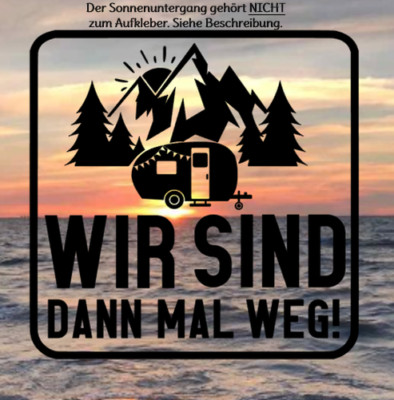 Aufkleber Wir sind dann mal weg Wohnwagen für z.B. Wohnwagen, Wohnmobil, Auto