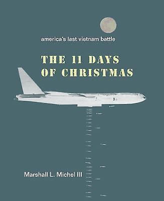 Eleven Days of Christmas : America's Last Vietnam Battle by Marshall L lii...