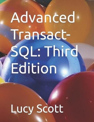 Advanced Transact-SQL: Third Edition by Lucy Scott Paperback Book