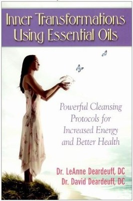 Inner Transformations Using Essential Oils by D.C. LeAnne Deardeuff