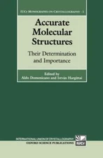 Accurate Molecular Structures: Their Determination and Importance by Domenicano